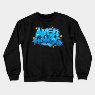 Wash your Hands Crewneck Sweatshirt